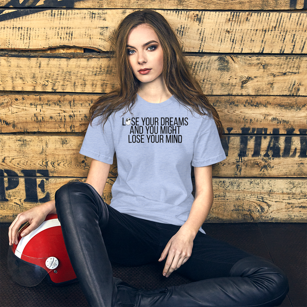 SunnyDayze LOSE YOUR DREAM Short-Sleeve Unisex T-Shirt