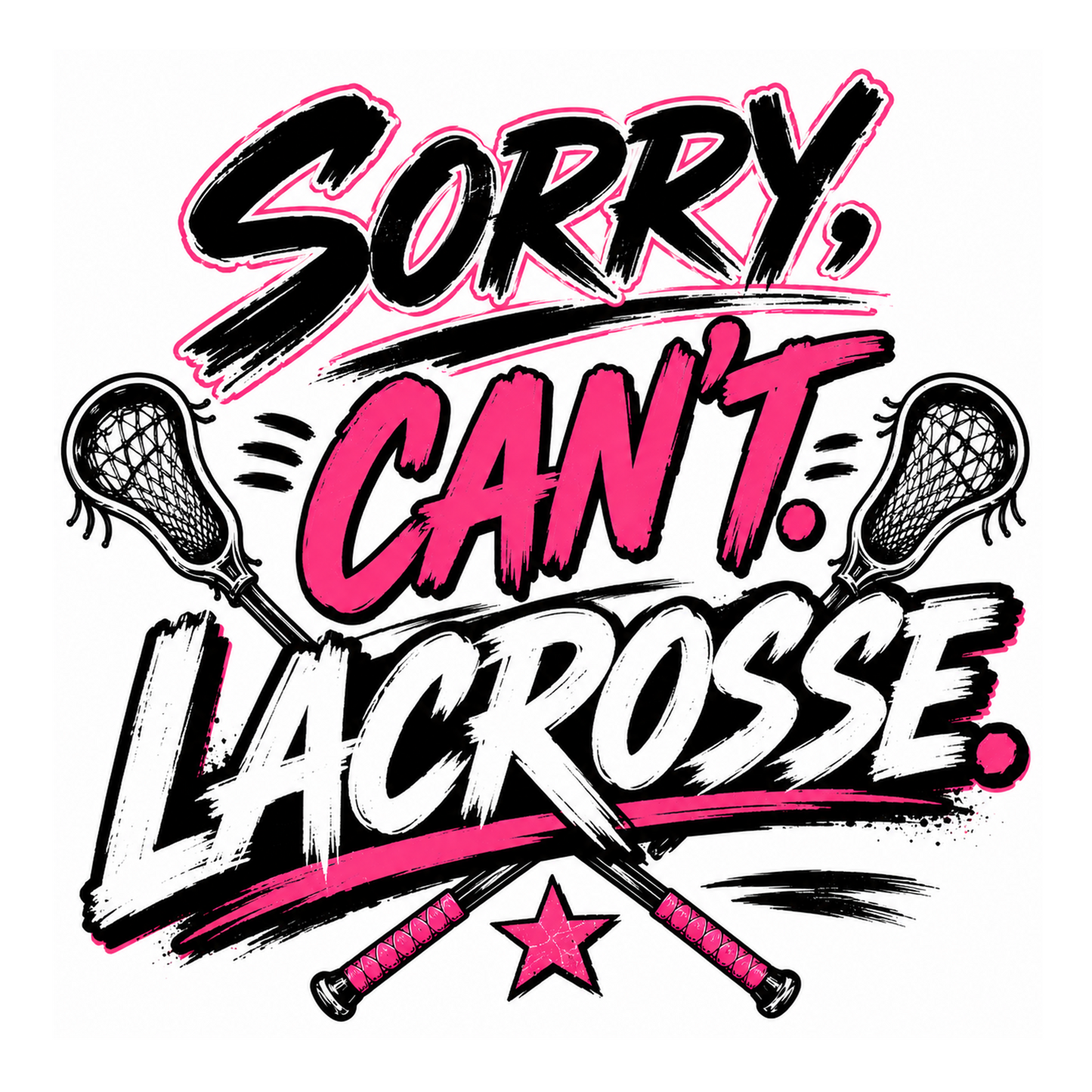 SORRY CAN'T LACROSSE