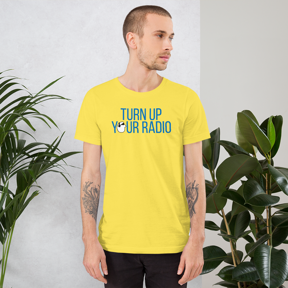 SunnyDayze TURN UP YOUR RADIO Short-Sleeve Unisex T-Shirt