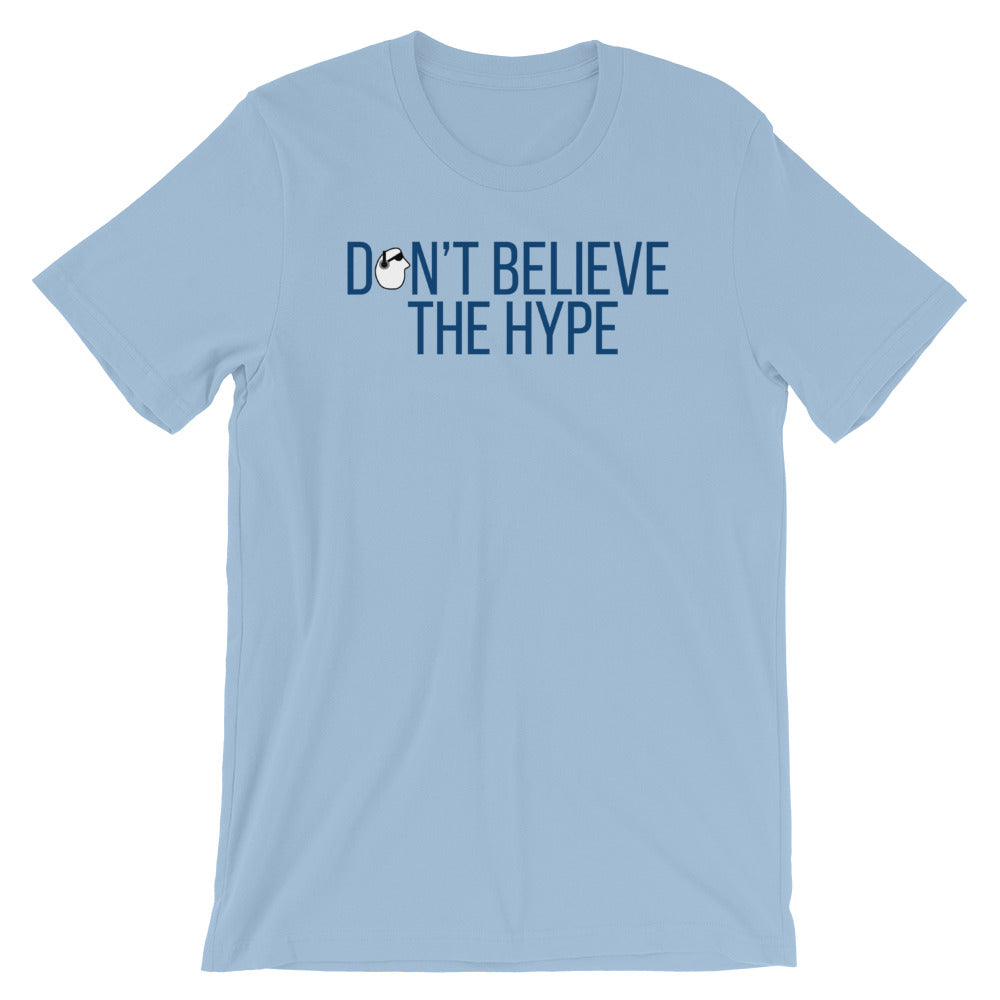 SunnyDayze DON'T BELIEVE THE HYPE Short-Sleeve Unisex T-Shirt