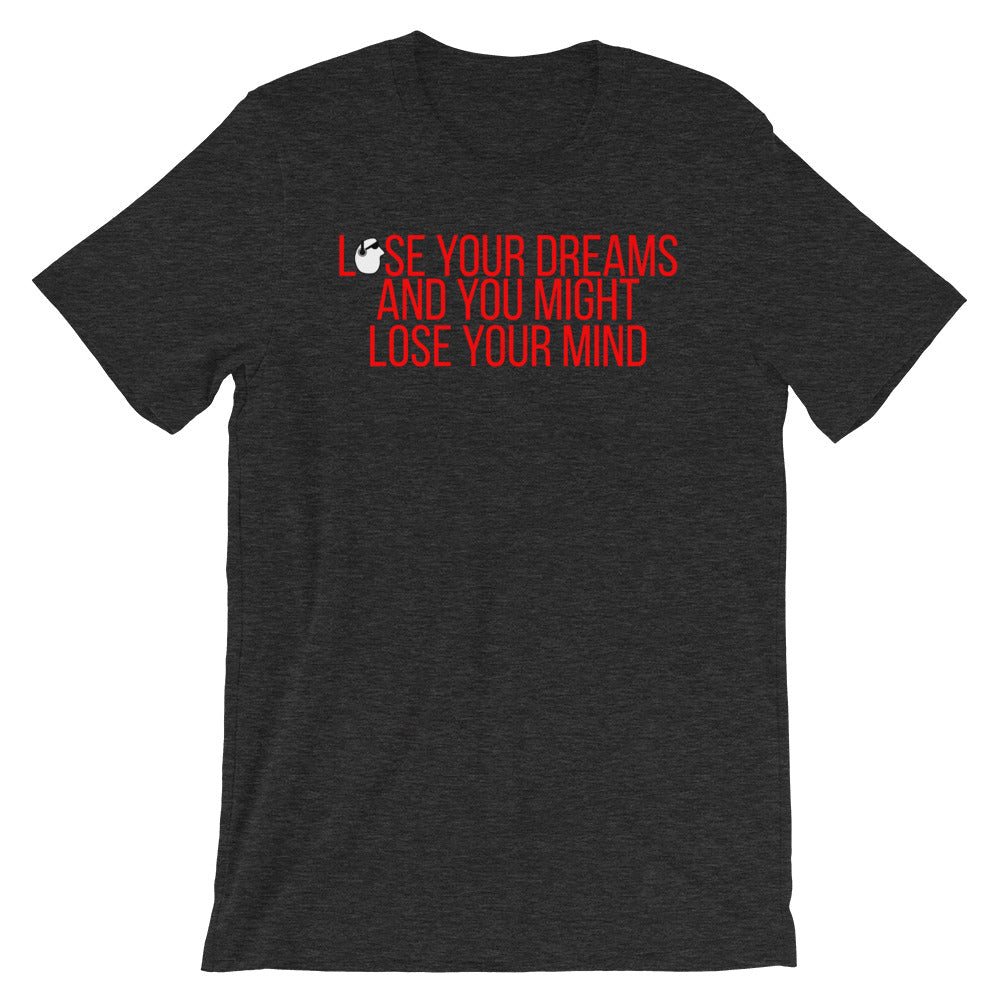 SunnyDayze LOSE YOUR DREAM Short-Sleeve Unisex T-Shirt