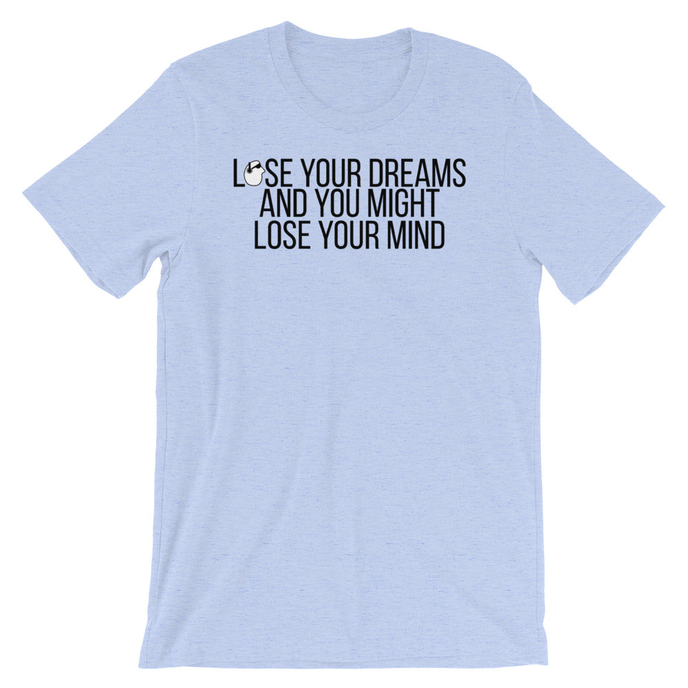 SunnyDayze LOSE YOUR DREAM Short-Sleeve Unisex T-Shirt