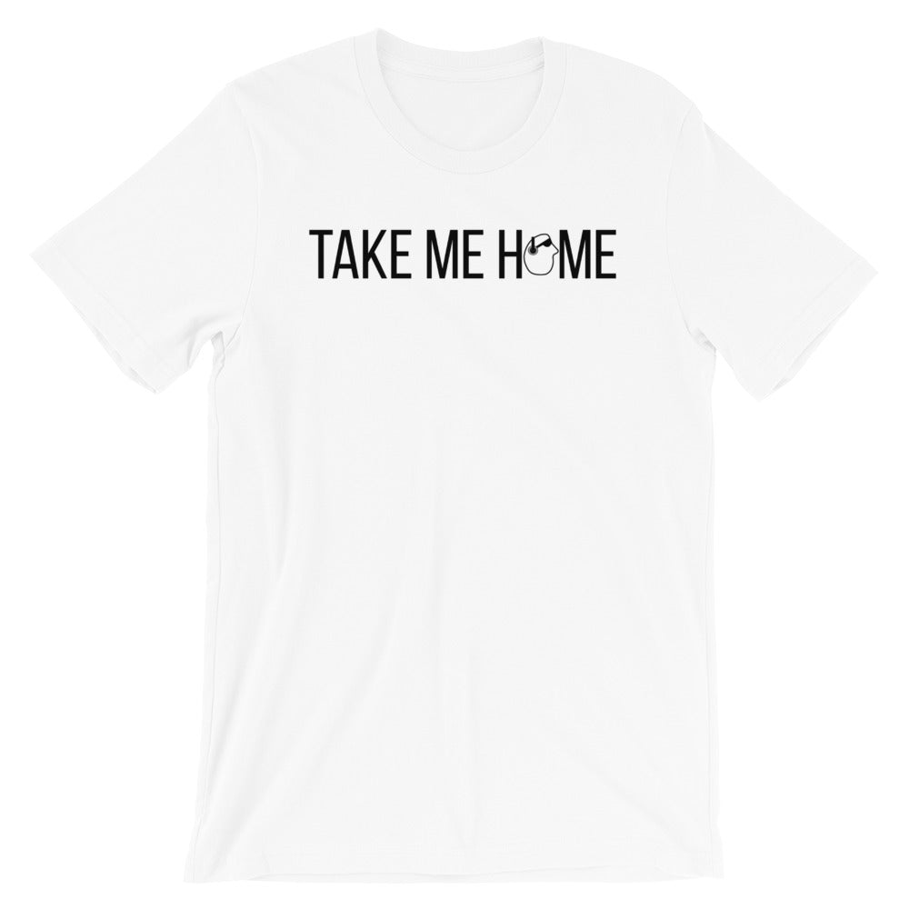 SunnyDayze TAKE ME HOME Short-Sleeve Unisex T-Shirt