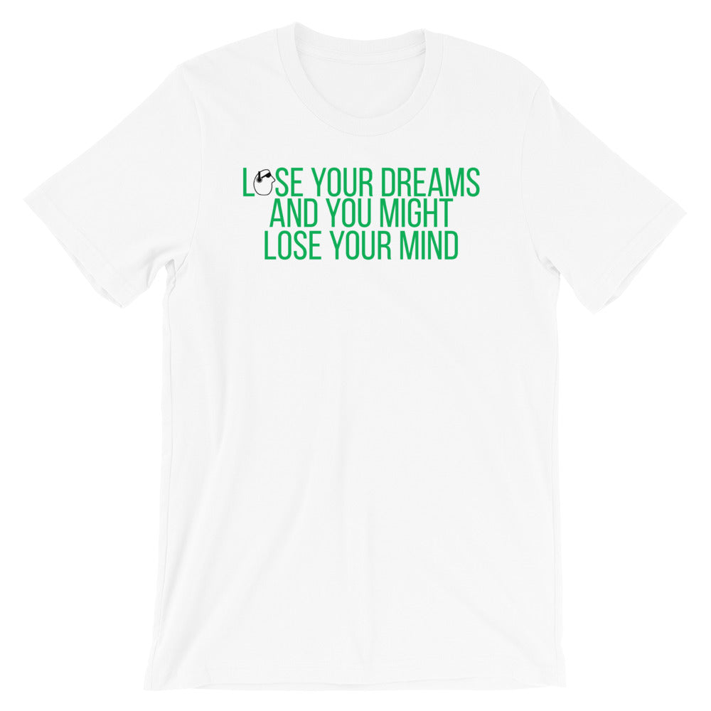 SunnyDayze LOSE YOUR DREAM Short-Sleeve Unisex T-Shirt