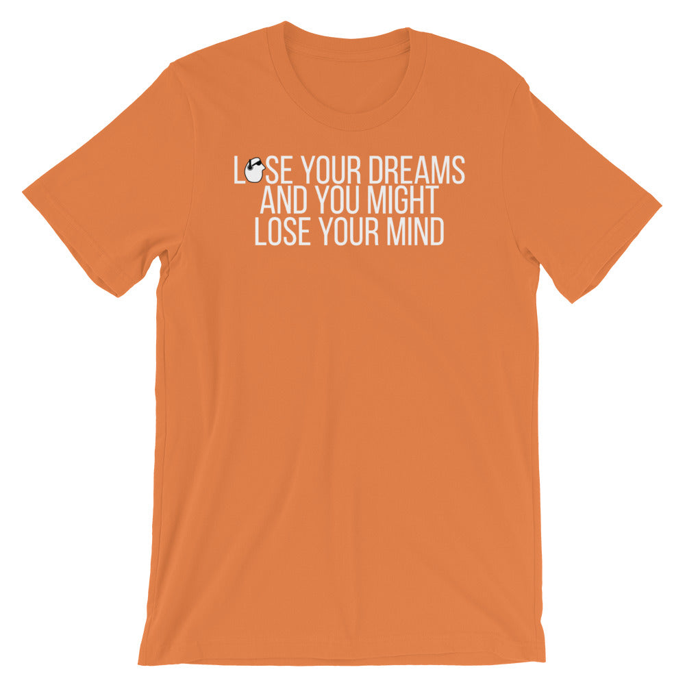 SunnyDayze LOSE YOUR DREAM Short-Sleeve Unisex T-Shirt