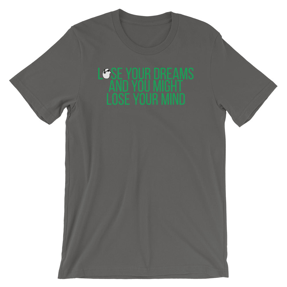 SunnyDayze LOSE YOUR DREAM Short-Sleeve Unisex T-Shirt